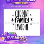 Free Current Family Free Favorite Funny Sarcastic Free SVG - Instant Download