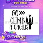 Free Go Climb Cactus Free Sarcastic Quote Free SVG - Instant Download