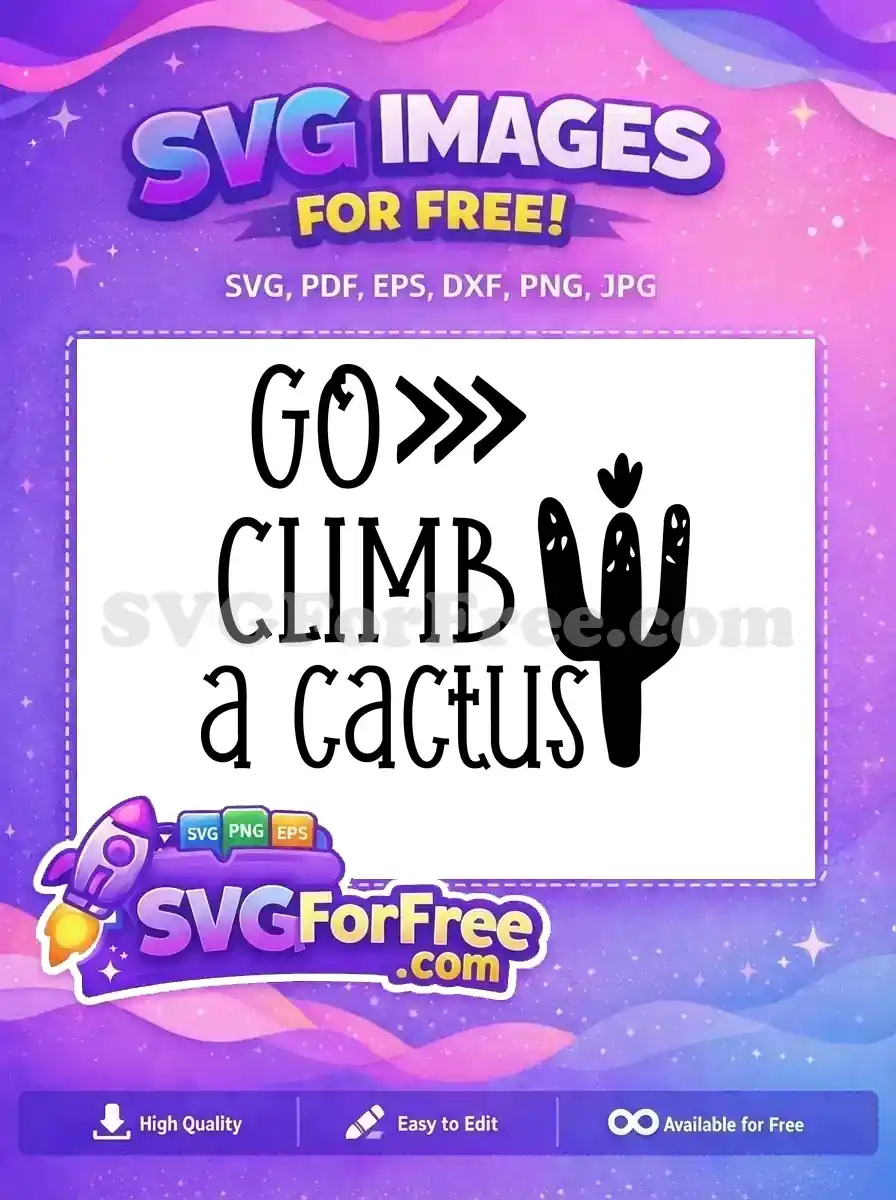 Free Go Climb Cactus Free Sarcastic Quote Free SVG