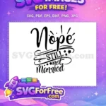 Free Nope Sarcastic Free Still Not Married Quote Free SVG - Instant Download