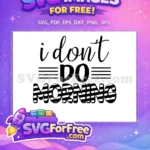 Free Sarcastic Quote Free I Don't Do Morning Free SVG - Instant Download