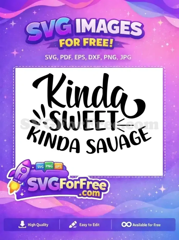 Free Kinda Sweet Free Kinda Savage Quotes Design Free SVG Free Kinda Sweet Free Kinda Savage Quotes Design Free SVG