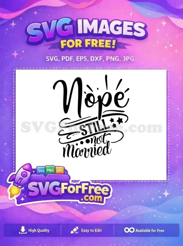 Free Nope Still Not Married Free Stars Dots Free SVG