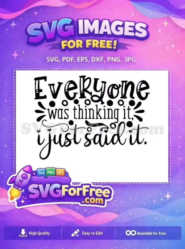 Free Everyone Thinking Free Funny Sarcastic Quote Free SVG Free Everyone Thinking Free Funny Sarcastic Quote Free SVG