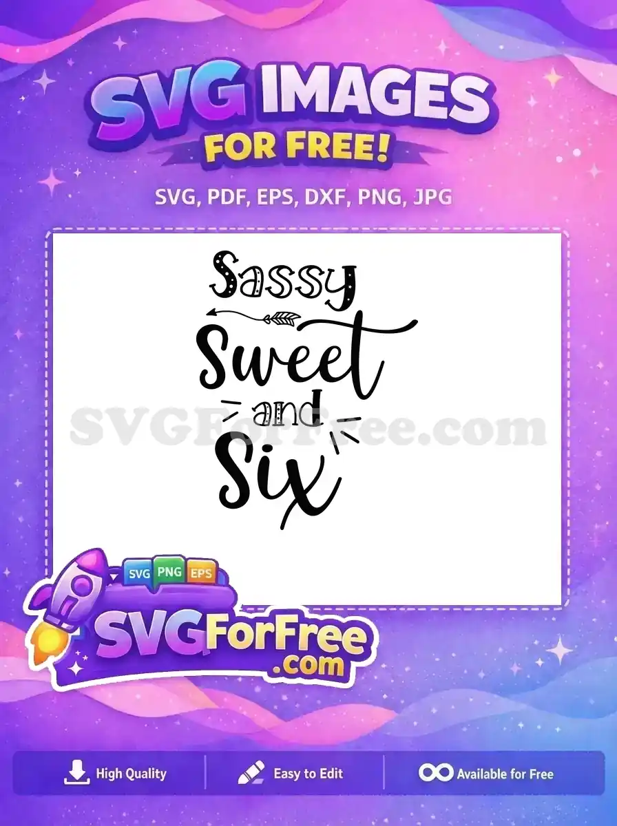 Free Sassy Quote Free Sweet Six Birthday Free SVG
