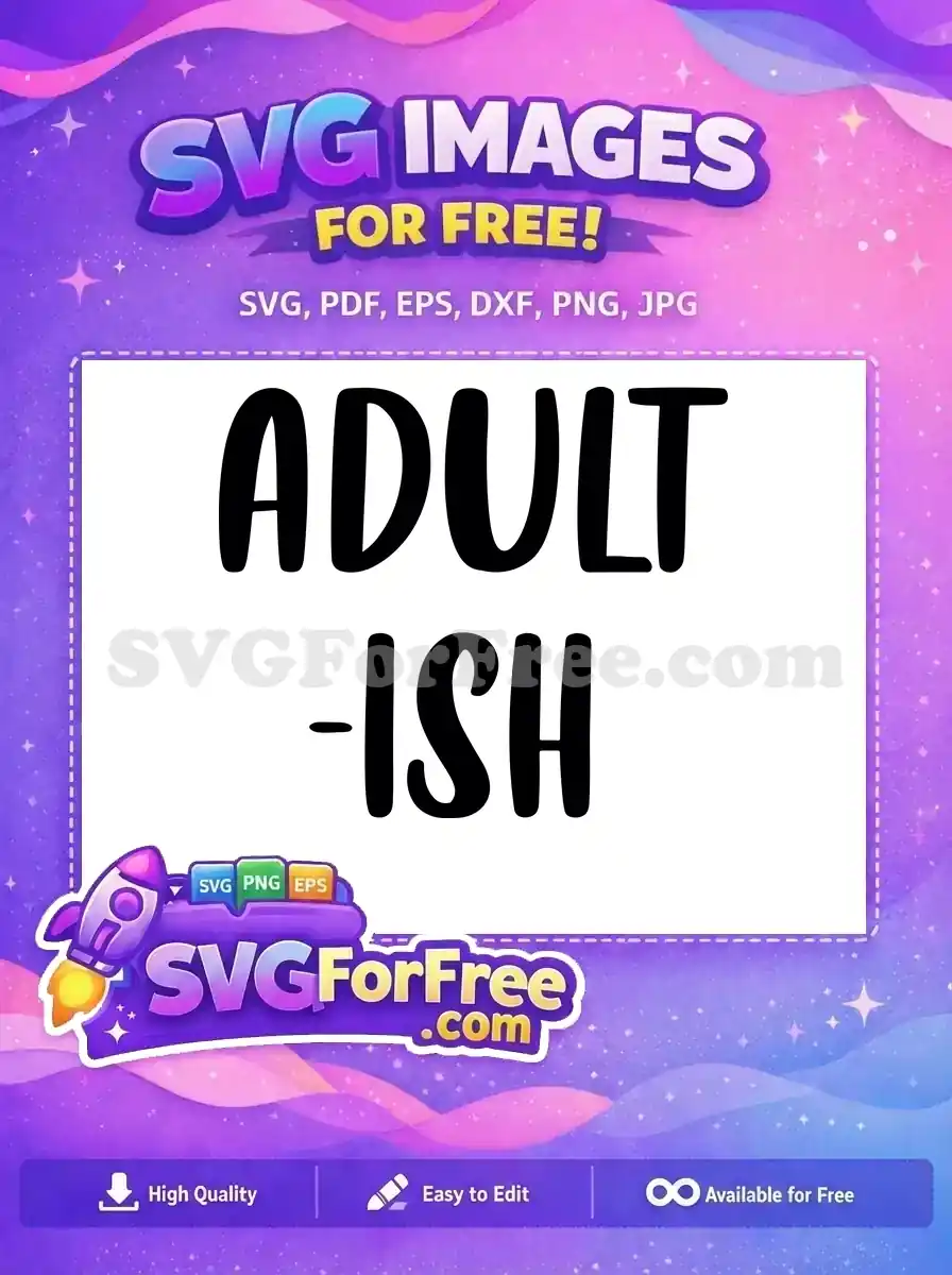 Free Adultish Sarcastic Quote Free Lifestyle Funny Free SVG