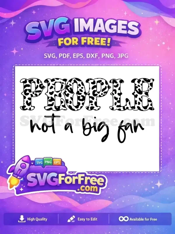 Free Cow Print People Free Not A Big Fan Quote Free SVG