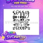 Free Sarcastic Quote Free Rolling Eyes Funny Free SVG - Instant Download