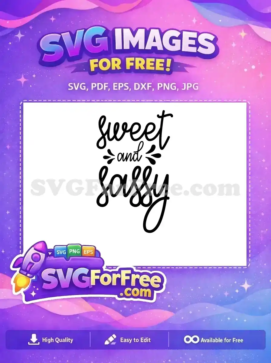Free Sweet Sassy Quote Free Sarcastic Saying Design Free SVG