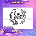 Free Ew People Sarcastic Free Funny Quote Design Free SVG - Instant Download