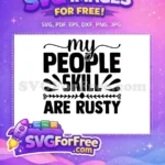 Free Sarcastic Quote Free Rusty Skill Funny Free SVG - Instant Download