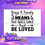 Free Family Love Free Sarcastic Quote Being Loved Free SVG - Instant Download