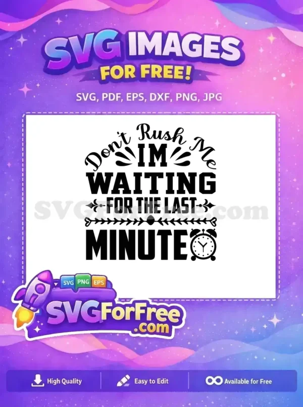 Free Sarcastic Quote Free Last Minute Deadline Funny Free SVG