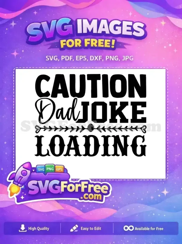 Free Caution Dad Joke Free Loading Sarcasm Free SVG Free Caution Dad Joke Free Loading Sarcasm Free SVG