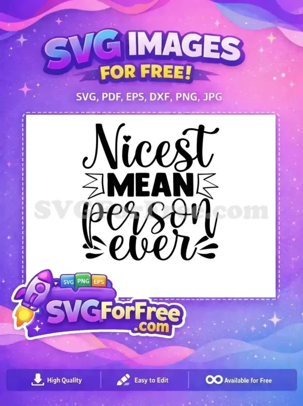 Free Nicest Heart Free Mean Person Sarcastic Quote Free SVG Free Nicest Heart Free Mean Person Sarcastic Quote Free SVG