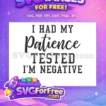 Free Patience Tested Free Sarcastic Quote Design Free SVG - Instant Download