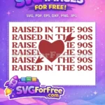 Free Raised in the 90s Free Sarcastic Quotes Free SVG - Instant Download