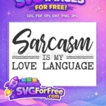 Free Sarcasm Quote Free Love Language Saying Free SVG - Instant Download