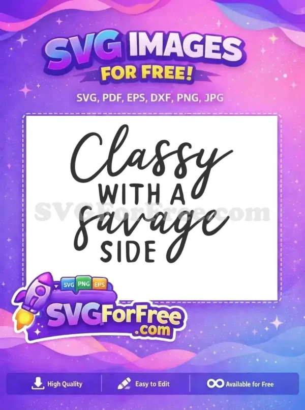 Free Classy Quote Free Savage Side Saying Sarcasm Free SVG