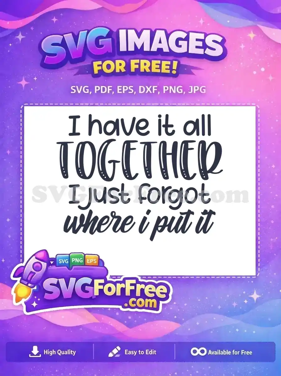 Free Sarcastic Quote Free Forgot Where Free SVG