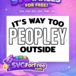 Free Sarcastic Quote Free People Outside Funny Free SVG - Instant Download