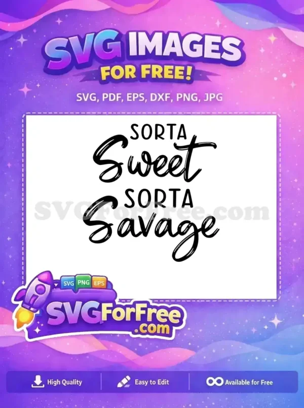 Free Sorta Sweet Free Sorta Savage Quote Free SVG Free Sorta Sweet Free Sorta Savage Quote Free SVG