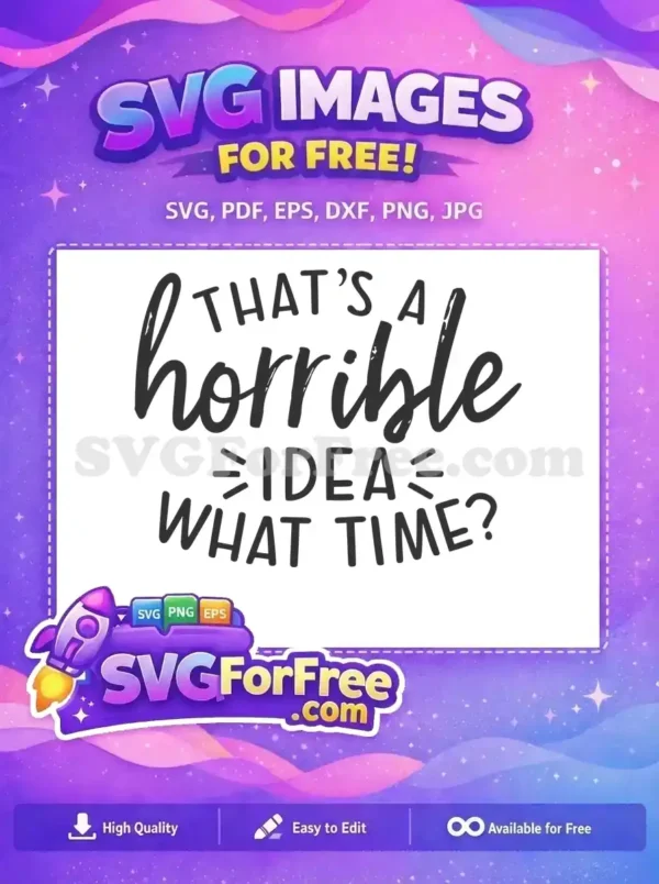 Free Horrible Idea Free Sarcastic Quote Funny Free SVG Free Horrible Idea Free Sarcastic Quote Funny Free SVG