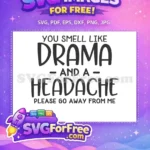 Free Sarcastic Drama Free Headache Funny Quote Free SVG - Instant Download