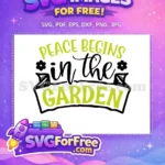 Free Peace Begins Free Garden Quotes Cute Free SVG - Instant Download