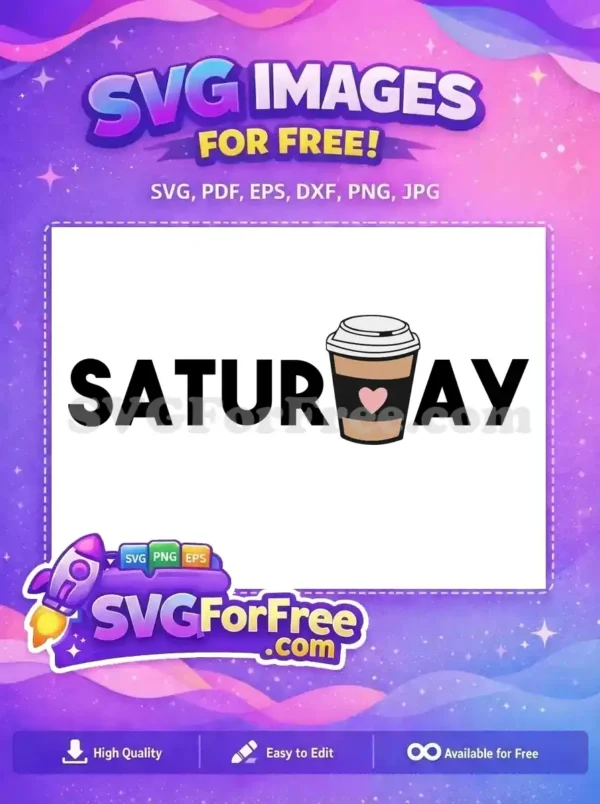 Free Saturday Bold Text Free Coffee Cup Starbucks Free SVG
