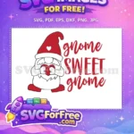 Free Heart Hands Free Gnome Sweet Gnome Quotes Free SVG - Instant Download