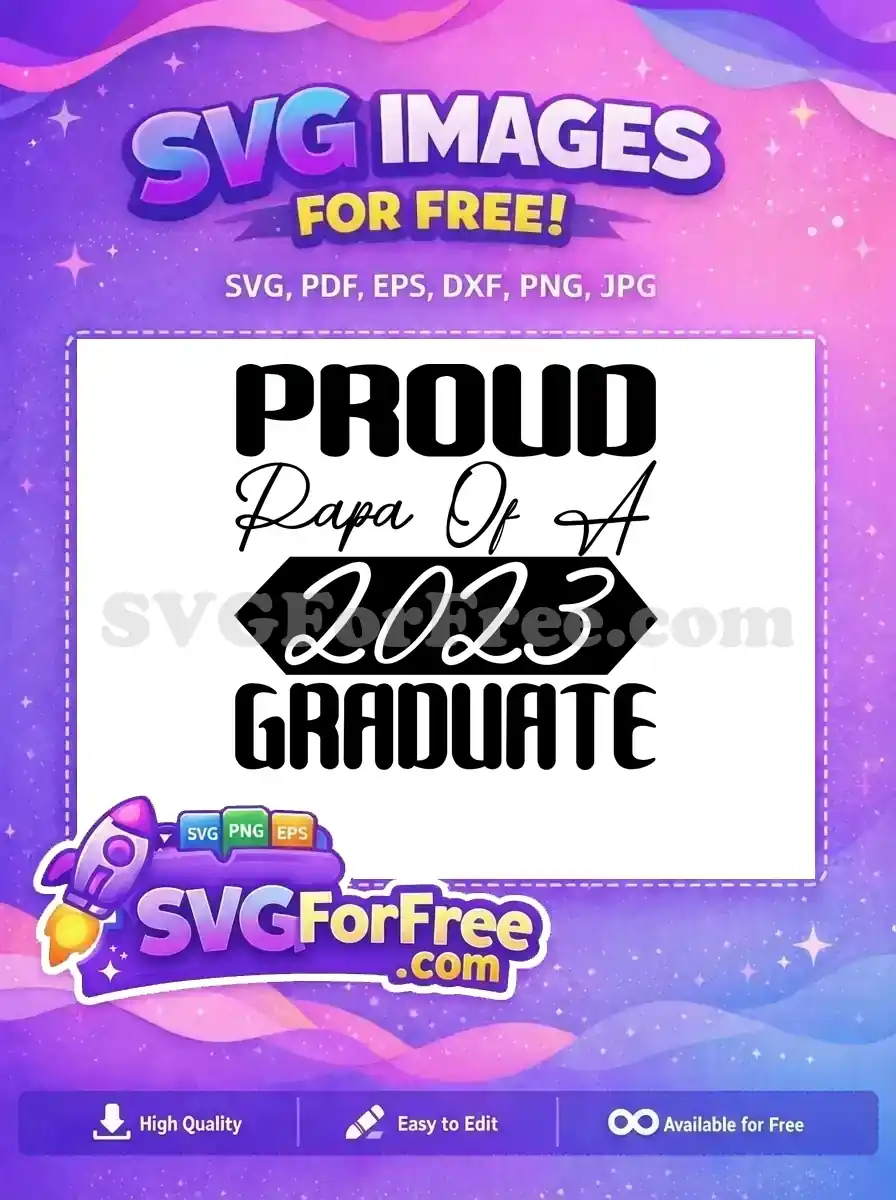 Free Proud Papa Free 2023 Graduate Quotes Free SVG