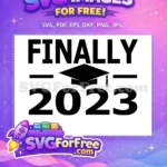 Free Graduation Cap Free Finally 2023 Celebration Free SVG - Instant Download