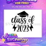 Free Class of Free 2023 Graduation Free SVG - Instant Download