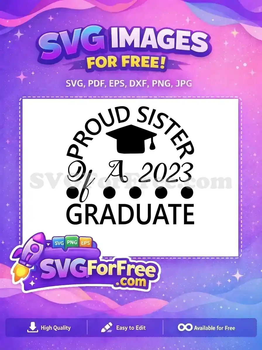 Free Cap Gown Free Proud Sister Graduate 2023 Free SVG
