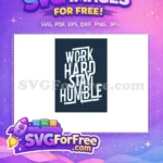 Free Grunge Work Hard Free Stay Humble Quote Free SVG - Instant Download