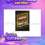 Free Fitness Quote Free Workout Motivation Typography Free SVG - Instant Download