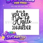 Free Yes You Can Free Heartbeat Hustle Harder Quote Free SVG - Instant Download