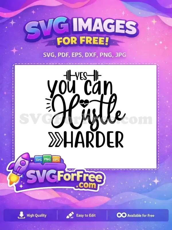 Free Yes You Can Free Heartbeat Hustle Harder Quote Free SVG