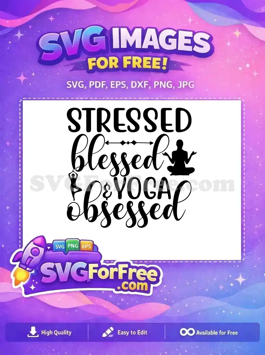 Free Stressed Blessed Free Yoga Obsessed Gym Free SVG