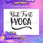 Free Yoga Pose Free But First Yoga Quote Free SVG 1 - Instant Download