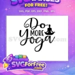 Free Do More Yoga Text Free Meditation Pose Gym Free SVG - Instant Download