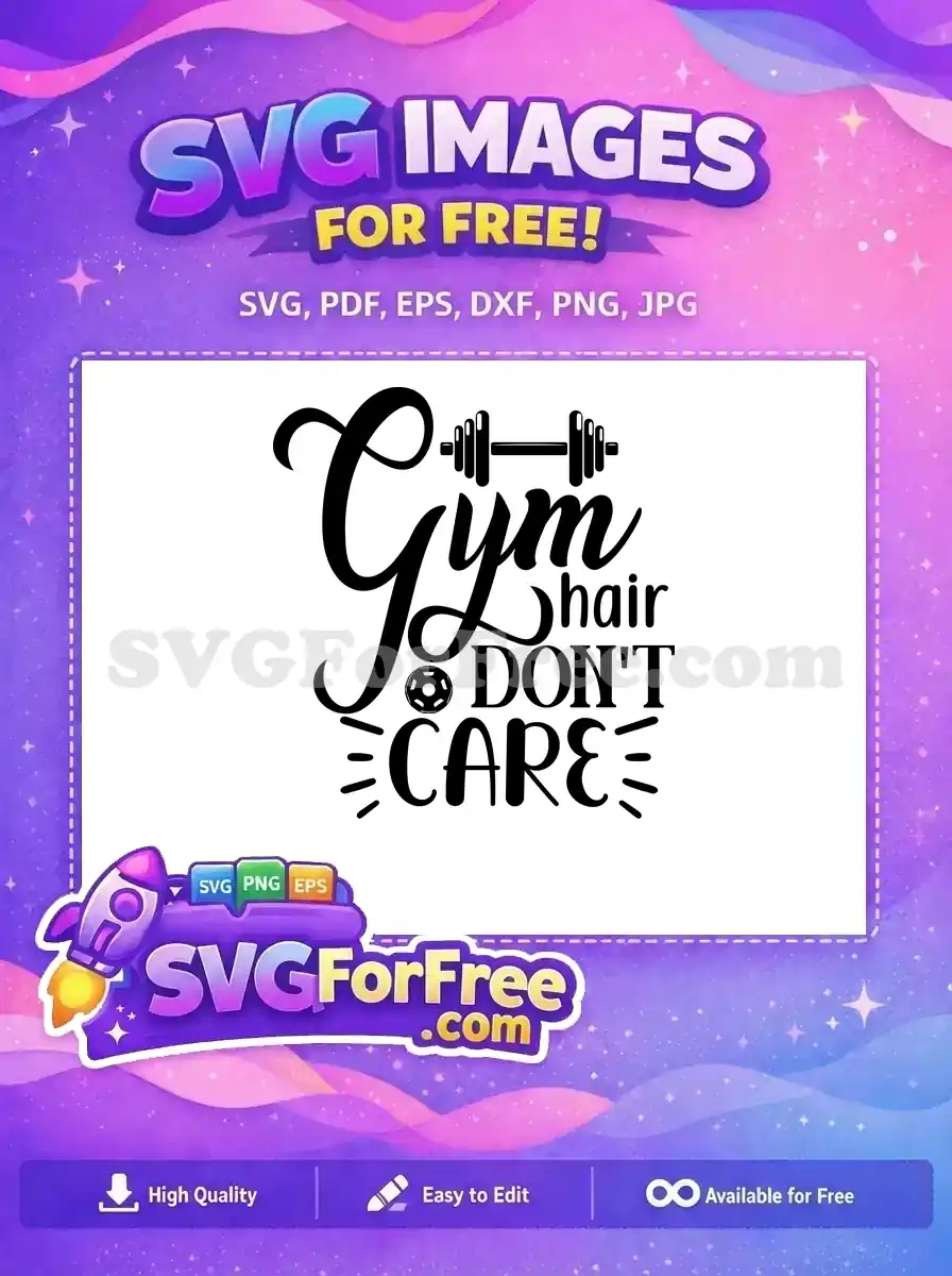 Free Gym Hair Free Dont Care Workout Free SVG 2