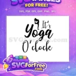 Free Yoga Pose Free It's Yoga O'clock Free SVG - Instant Download
