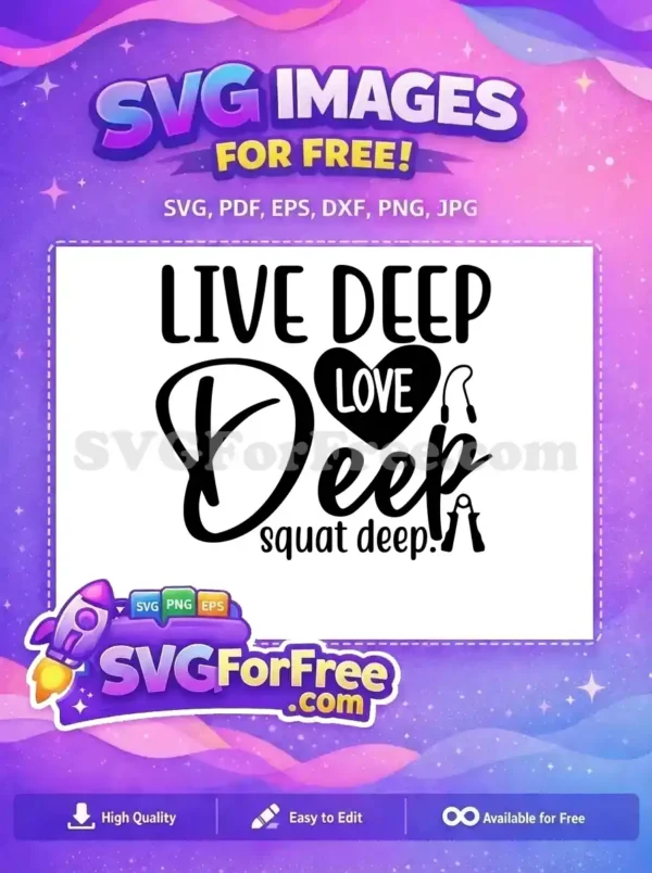 Free Live Deep Love Free Squat Deep Gym Free SVG Free Live Deep Love Free Squat Deep Gym Free SVG
