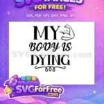 Free Gym Fitness Free Workout Quotes My Body Free SVG - Instant Download