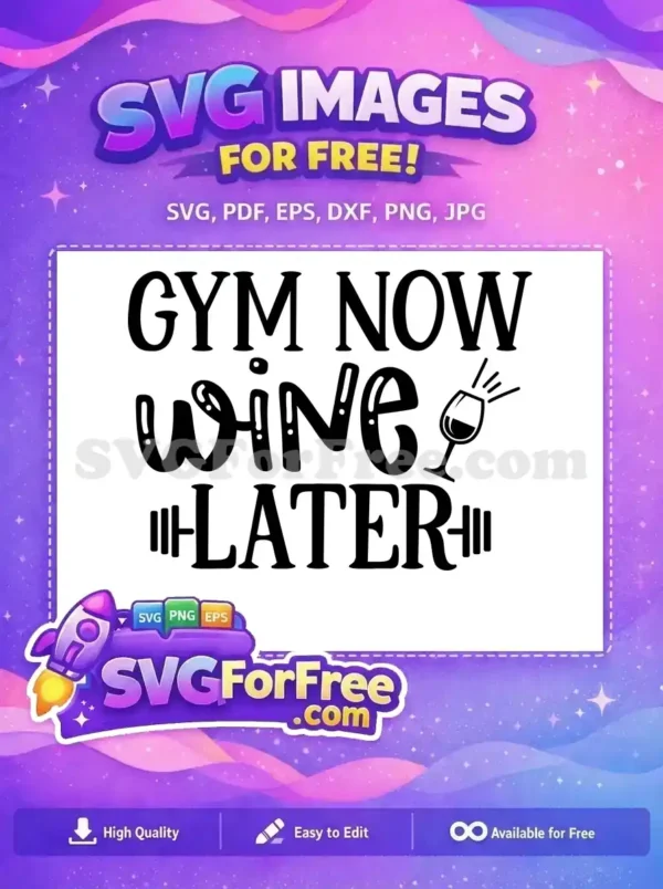 Free Gym Now Free Wine Later Gym Quotes Free SVG