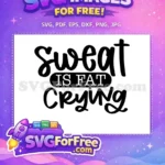 Free Sweat Crying Free Fat Burning Gym Free SVG - Instant Download