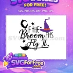 Free Witch Hat Free Broom If The Broom Fits Free SVG - Instant Download