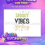 Free Spooky Vibes Free Halloween Quote Green Black Free SVG - Instant Download